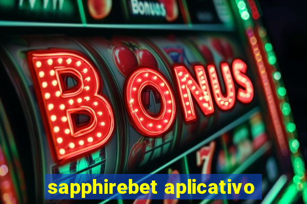 sapphirebet aplicativo